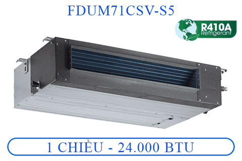 FDUM/FDC71CNV-S5 - Âm trần nối ống gió - 1 chiều cơ - 24.000BTU
