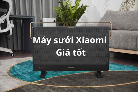 Máy sưởi Xiaomi giá tốt nên chọn loại nào?