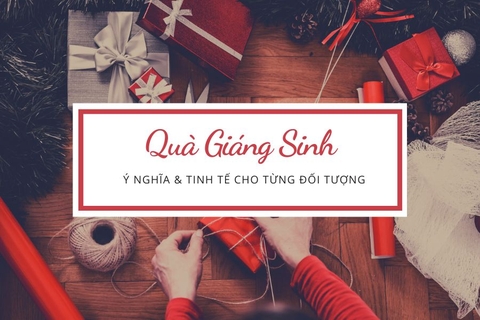 Gợi ý quà Giáng Sinh ý nghĩa cho từng đối tượng - Trao yêu thương mùa lễ hội