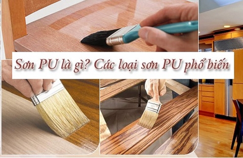 Sơn PU là gì? Hướng dẫn quy trình sơn PU cho đồ nội thất