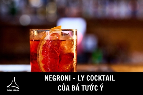 Negroni - Ly cocktail của bá tước Ý