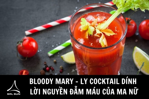Bloody Mary - Ly cocktail dính lời nguyền đẫm máu của ma nữ