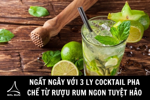 Ngất ngây với 3 ly cocktail pha chế từ rượu Rum ngon tuyệt hảo