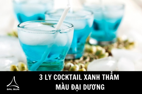 3 ly cocktail xanh thẳm màu đại dương