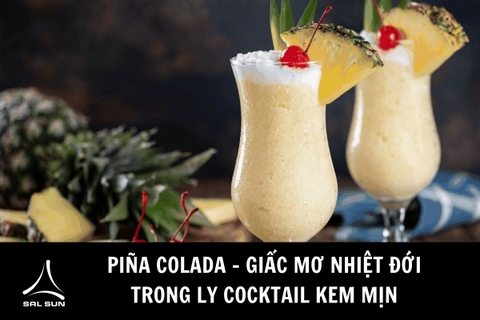 Piña Colada – Giấc mơ nhiệt đới trong ly cocktail kem mịn