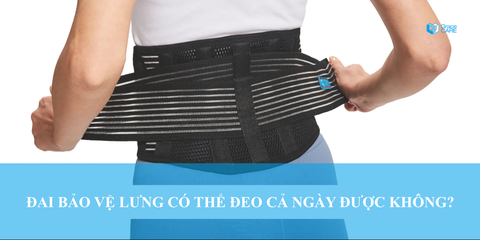 Đeo đai Lưng cả ngày: Lợi ích hay tác hại về lâu dài? (Hướng dẫn sử dụng đúng cách)