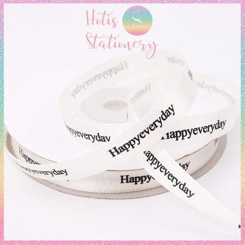 [HOTIS] Cuộn 22 mét Ruy băng lụa Happy everyday - Rộng 1cm