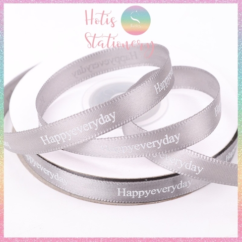 [HOTIS] [Lẻ 1m/ 5m] Ruy băng lụa Happy everyday - Rộng 1cm