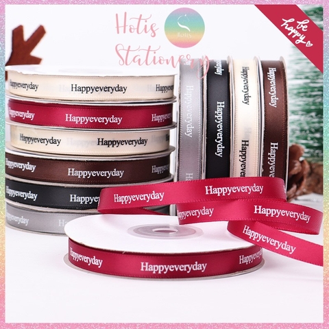 [HOTIS] Cuộn 22 mét Ruy băng lụa Happy everyday - Rộng 1cm