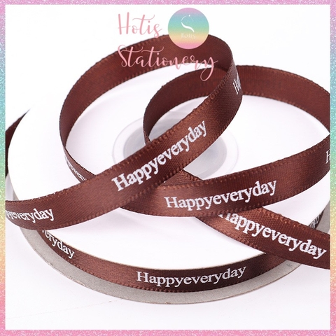 [HOTIS] [Lẻ 1m/ 5m] Ruy băng lụa Happy everyday - Rộng 1cm
