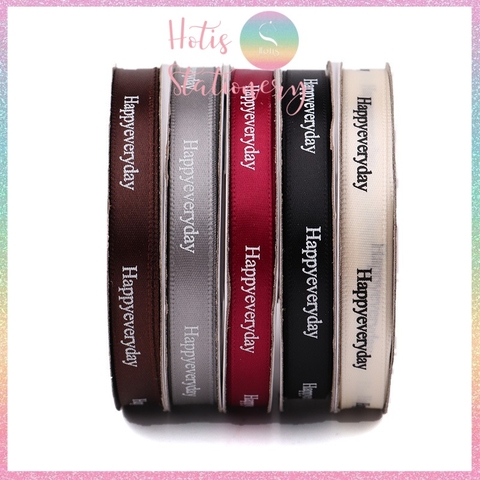 [HOTIS] Cuộn 22 mét Ruy băng lụa Happy everyday - Rộng 1cm