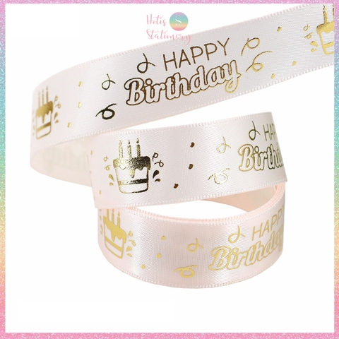[HOTIS] Lẻ 5 mét - Ruy băng lụa Happy Birthday Chúc mừng sinh nhật in hình dập nổi vàng ánh kim làm nơ, bó hoa, gói quà - Rộng 2cm