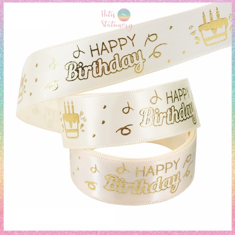 [HOTIS] Lẻ 5 mét - Ruy băng lụa Happy Birthday Chúc mừng sinh nhật in hình dập nổi vàng ánh kim làm nơ, bó hoa, gói quà - Rộng 2cm