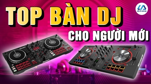 Top 6 bàn DJ cho người mới bắt đầu, giá rẻ, dễ học