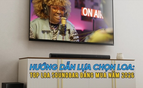 Video - Hướng dẫn lựa chọn loa soundbar: Top loa đáng mua nhất năm 2026