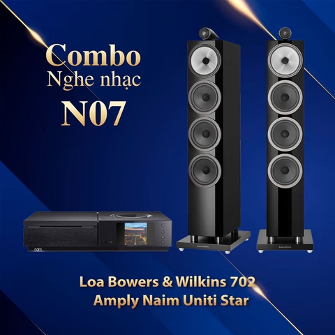 Dàn nghe nhạc N07 (B&W 702 S3 + Naim Uniti Star)