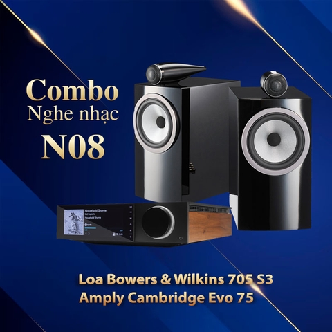 Dàn nghe nhạc N08 (B&W 705 S3 + Cambridge Evo 75)