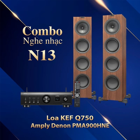 Dàn nghe nhạc N13 (KEF Q750 + Denon PMA900HNE)