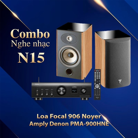 Dàn nghe nhạc N15 (Focal 906 Noyer + Denon PMA-900HNE)