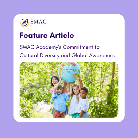 🌍 Cultivating Global Citizens: SMAC Academy's Commitment to Cultural Diversity and Global Awareness