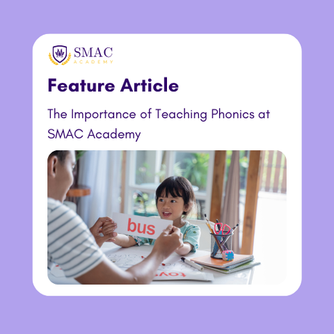 Mastering the Foundations: The Importance of Teaching Phonics at SMAC Academy