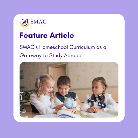 Unlocking Opportunities: SMAC Academy's Homeschool Curriculum as a Gateway to Study Abroad