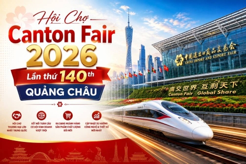 Tour VIP Canton Fair 140: Đi Nam Ninh Đến Quảng Châu