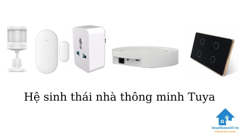 Tìm hiểu hệ sinh thái nhà thông minh Tuya