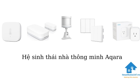 Nhà thông minh Aqara đón đầu xu hướng nhà tự động hóa