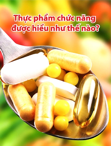 Hiểu đúng, sử dụng đúng thực phẩm chức năng