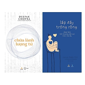 Combo sách Chữa Lành Lượng Tử và Lấp Đầy Trống Rỗng