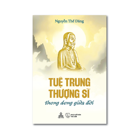 Tuệ Trung Thượng Sĩ, thong dong giữa đời