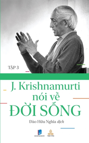 Krishnamurti Nói Về Đời Sống - T3