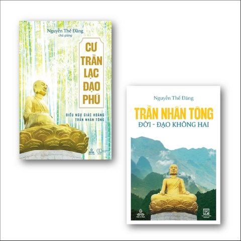Combo Trần Nhân Tông Đời Đạo Không Hai & Cư Trần Lạc Đạo Phú