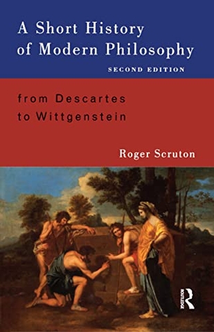 A Short History of Modern Philosophy: From Descartes to Wittgenstein