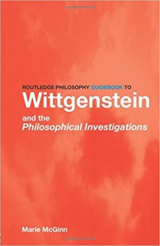 Wittgenstein and the Philosophical Investigations (Routledge Philosophy GuideBooks)