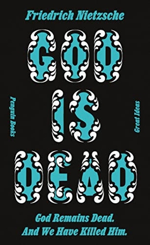 God is Dead. God Remains Dead. And We Have Killed Him.