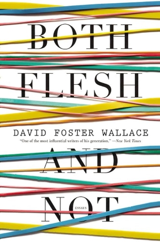 Both Flesh and Not: Essays