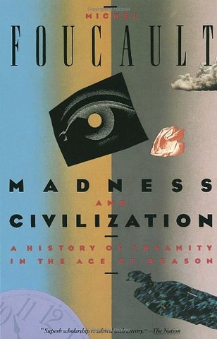 Madness & Civilization: A History of Insanity in the Age of Reason