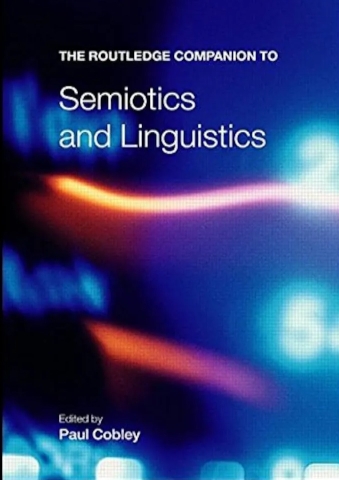 The Routledge Companion to Semiotics and Linguistics