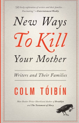 New Ways to Kill Your Mother: Writers and Their Families
