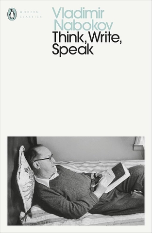 Think, Write, Speak: Uncollected Essays, Reviews, Interviews, and Letters