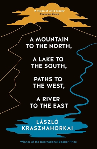 A Mountain to the North, a Lake to the South, Paths to the West, a River to the East