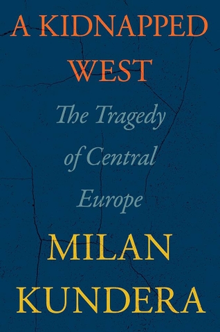 A Kidnapped West: The Tragedy of Central Europe