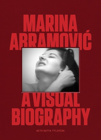 Marina Abramović: A Visual Biography