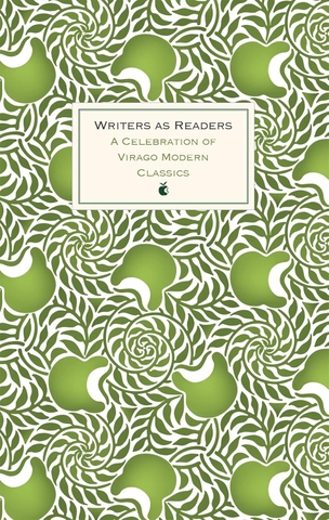 Writers as Readers: A Celebration of Virago Modern Classics