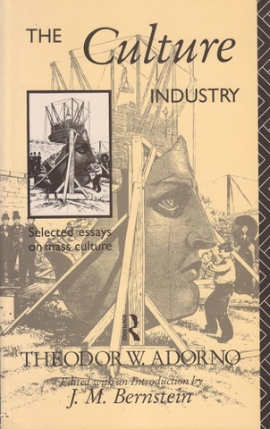 The Culture Industry: Selected Essays on Mass Culture