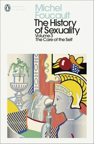 The History of Sexuality: Volume 3 - The Care of the Self