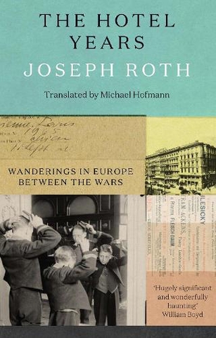 The Hotel Years: Wandering in Europe Between the Wars