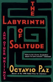 The Labyrinth of Solitude and Other Writings